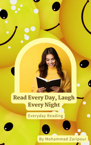 Read Every Day, Laugh Every Night by Mohammad Zaripour