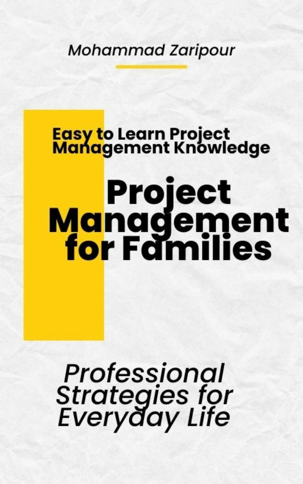 Project Management for Families: Professional Strategies for Everyday Life